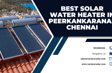 Best Solar Water Heater in Peerkankaranai, Chennai Best Solar Water Heater in Peerkankaranai, Chennai