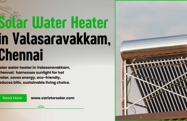 Solar Water Heater in Velachery, Chennai (7) Best Solar Water Heater in Valasaravakkam, Chennai