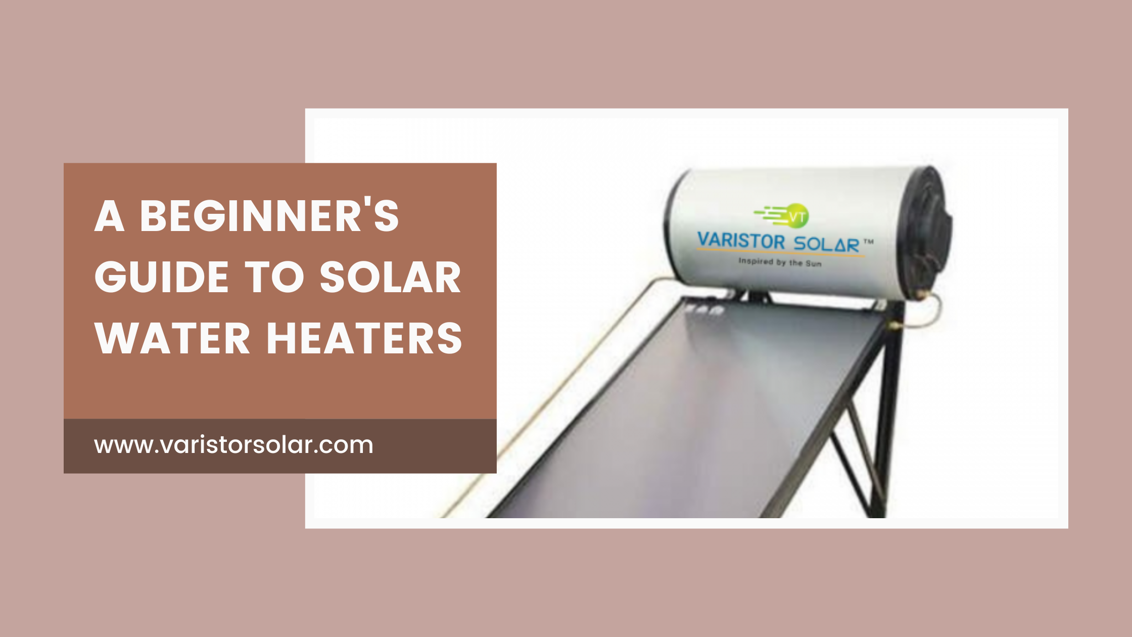 A Beginner's Guide to Solar Water Heaters