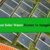 Guide to Finding the Best Solar Water Heater in Bangalore