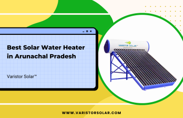 Best Solar Water Heater in Arunachal Pradesh