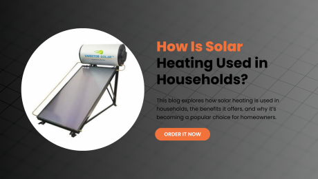 how is solar heating is used in households