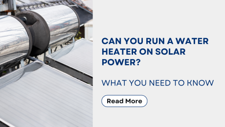 Can You Run a Water Heater on Solar Power?