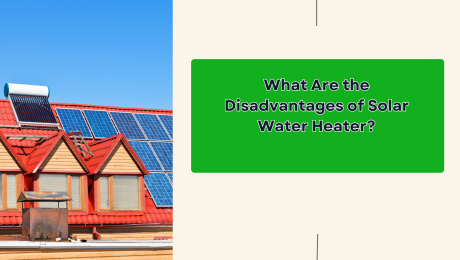 What Are the Disadvantages of Solar Water Heater?