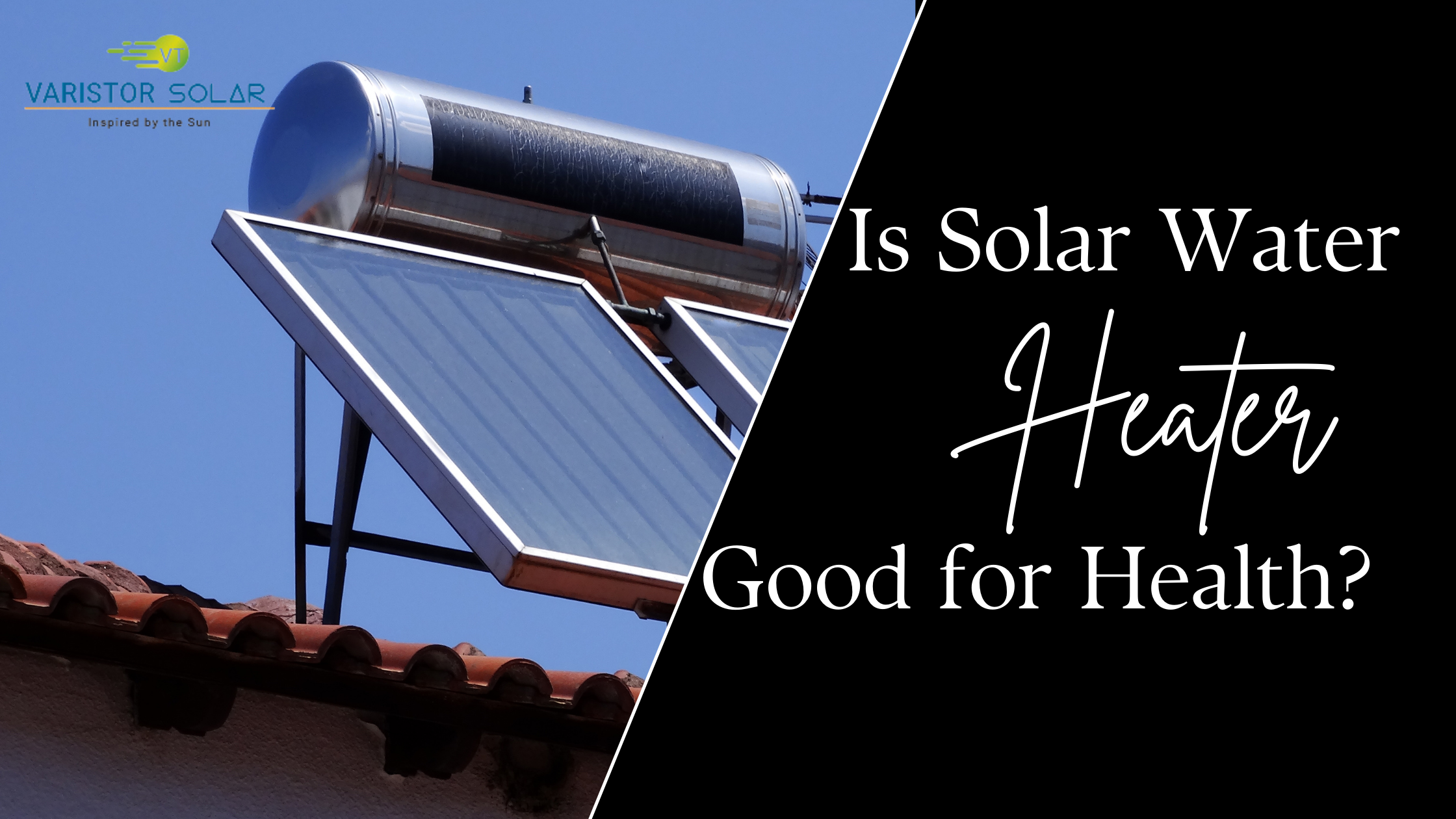 Is Solar Water Heater Good for Health?