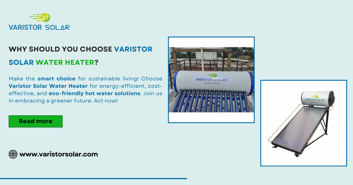 Why Should You Choose Varistor Solar Water Heater