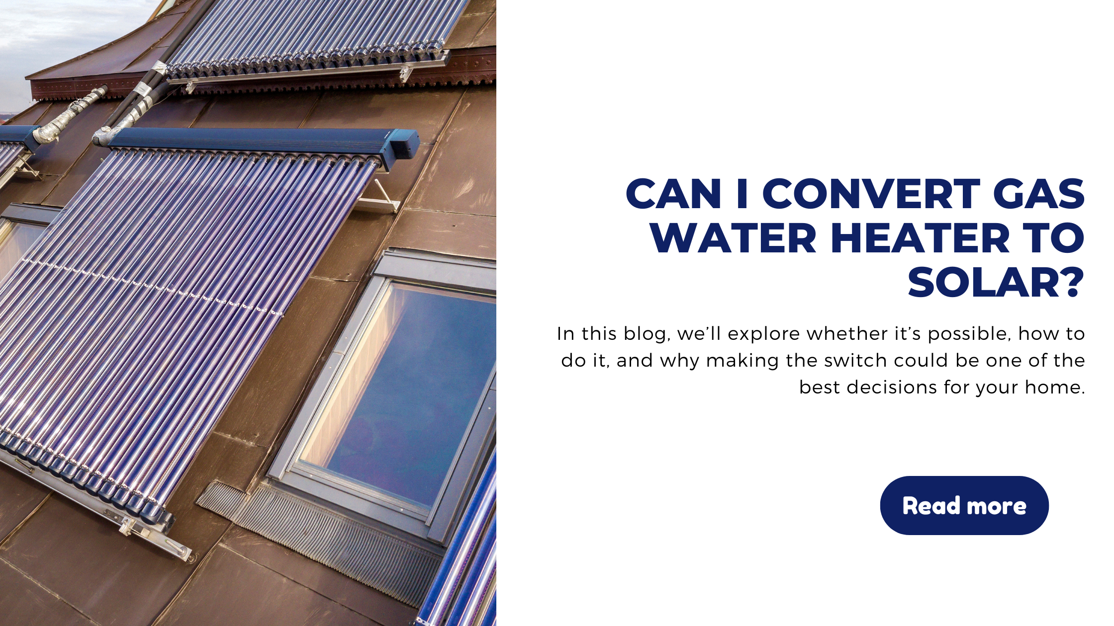 Can I Convert Gas Water Heater to Solar?