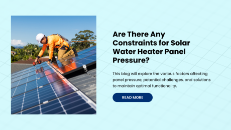 Are There Any Constraints for Solar Water Heater Panel Pressure?