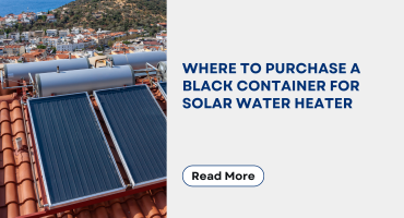 Where to Purchase a Black Container for Solar Water Heater