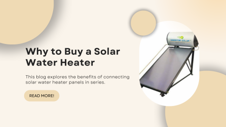 Why to Buy a Solar Water Heater