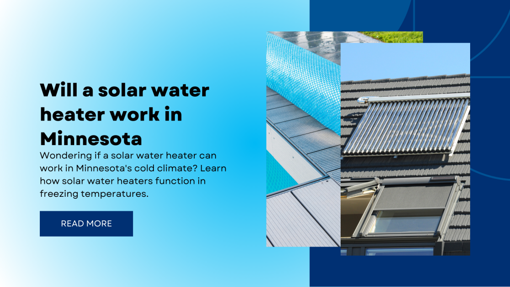 Will a solar water heater work in Minnesota - VaristorSolar