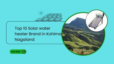 Top 10 Solar water heater Brand in Kohima, Nagaland