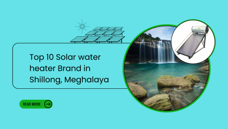 Top 10 Solar water heater Brand in Shillong, Meghalaya