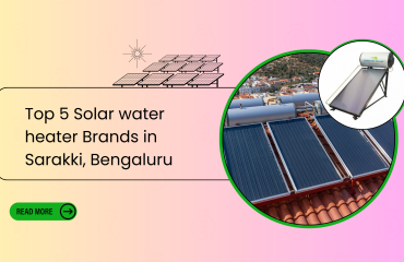Top 5 Solar water heater Brands in Sarakki, Bengaluru Top 5 Solar water heater Brands in Sarakki, Bengaluru