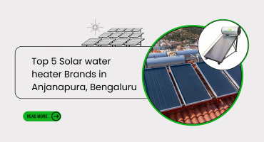 Top 5 Solar water heater Brands in Anjanapura, Bengaluru