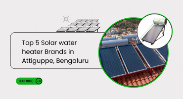 Top 5 Solar water heater Brands in Attiguppe, Bengaluru