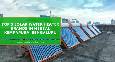 Top 5 Solar water heater Brands in Hebbal Kempapura, Bengaluru